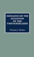 Irenaeus on the Salvation of the Unevangelized