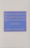 Organ Literature: Biographical Catalog, Volume 2, 3rd Edition