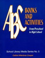 ABC Books and Activities: From Preschool to High School