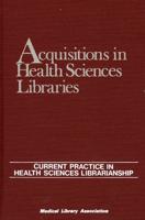 Acquisitions in Health Sciences Libraries