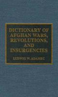 Dictionary of Afghan Wars, Revolutions, and Insurgencies