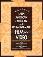 A Guide to Latin American, Caribbean, and U.S. Latino Made Film and Video