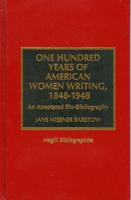 One Hundred Years of American Women Writing, 1848-1948