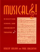 Musicals!: Directing School and Community Theatre