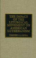 The Impact of the Liturgical Movement on American Lutheranism