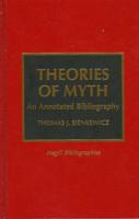 Theories of Myth: An Annotated Bibliography