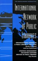 International Network of Public Libraries. Vol 1 Organizational Change in a Public Library: A Case Study