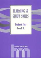 Level B: Student Text: hm Learning & Study Skills Program
