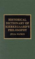 Historical Dictionary of Kierkegaard's Philosophy