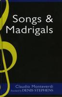 Claudio Monteverdi: Songs and Madrigals in Parallel Translation
