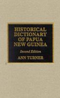 Historical Dictionary of Papua New Guinea, Second Edition