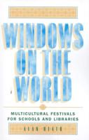 Windows on the World: Multicultural Festivals for Schools and Libraries