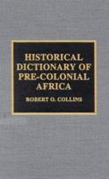 Historical Dictionary of Pre-Colonial Africa