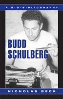Budd Schulberg: A Bio-Bibliography