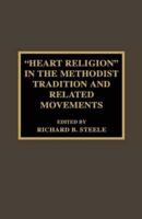 'Heart Religion' in the Methodist Tradition and Related Movements