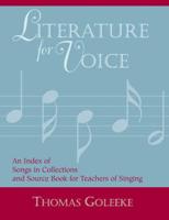 Literature for Voice: An Index of Songs in Collections and Source Book for Teachers of Singing, Volume 1