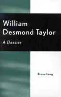 William Desmond Taylor: A Dossier