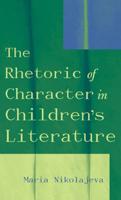 The Rhetoric of Character in Children's Literature