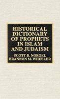 Historical Dictionary of Prophets in Islam and Judaism