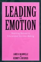 Leading With Emotion: Reaching Balance in Educational Decision Making