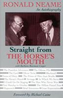 Straight from the Horse's Mouth: Ronald Neame, an Autobiography