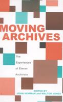 Moving Archives: The Experiences of Eleven Archivists
