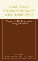 Milestones in Western Civilization: Selected Readings, The Renaissance through Waterloo, Volume 2