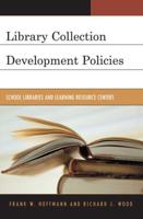 Library Collection Development Policies: A Reference and Writers' Handbook