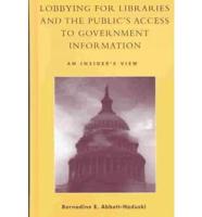 Lobbying for Libraries and the Public's Access to Government Information: An Insider's View