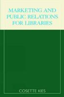Marketing and Public Relations for Libraries