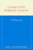 Charlotte Perkins Gilman: A Bibliography