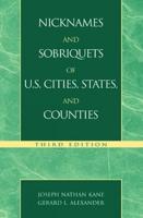 Nicknames and Sobriquets of U.S. Cities, States, and Counties, Third Edition