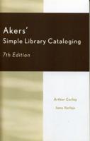 Akers' Simple Library Cataloging, Seventh Edition