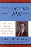 Technology Law: What Every Business (And Business-Minded Person) Needs to Know