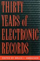 Thirty Years of Electronic Records