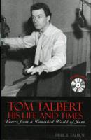Tom Talbert-- His Life and Times
