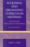 Acquiring and Organizing Curriculum Materials: A Guide and Directory of Resources, Second Edition