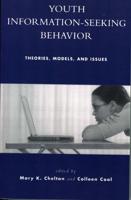 Youth Information Seeking Behavior: Theories, Models, and Issues