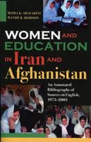 Women and Education in Iran and Afghanistan: An Annotated Bibliography of Sources in English, 1975-2003