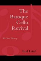 The Baroque Cello Revival: An Oral History