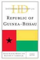 Historical Dictionary of the Republic of Guinea-Bissau, Fourth Edition