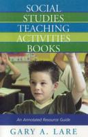 Social Studies Teaching Activities Books: An Annotated Resource Guide