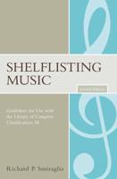 Shelflisting Music: Guidelines for Use with the Library of Congress Classification: M, Second Edition