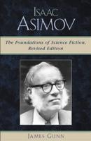 Isaac Asimov: The Foundations of Science Fiction, Revised Edition