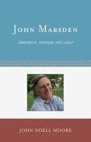 John Marsden: Darkness, Shadow, and Light