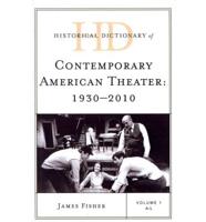 Historical Dictionary of Contemporary American Theater, 1930-2010