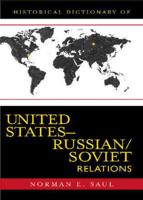 Historical Dictionary of United States-Russian/Soviet Relations