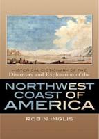 Historical Dictionary of the Discovery and Exploration of the Northwest Coast of America