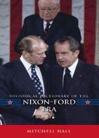 Historical Dictionary of the Nixon-Ford Era