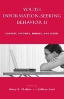 Youth Information Seeking Behavior II: Context, Theories, Models, and Issues